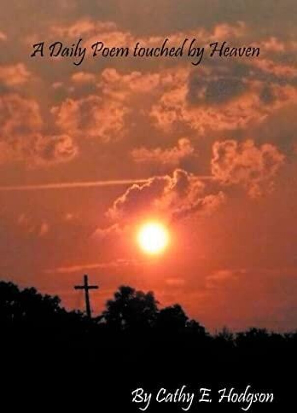 A Daily Poem touched by Heaven av Cathy Hodgson (Hardcover)