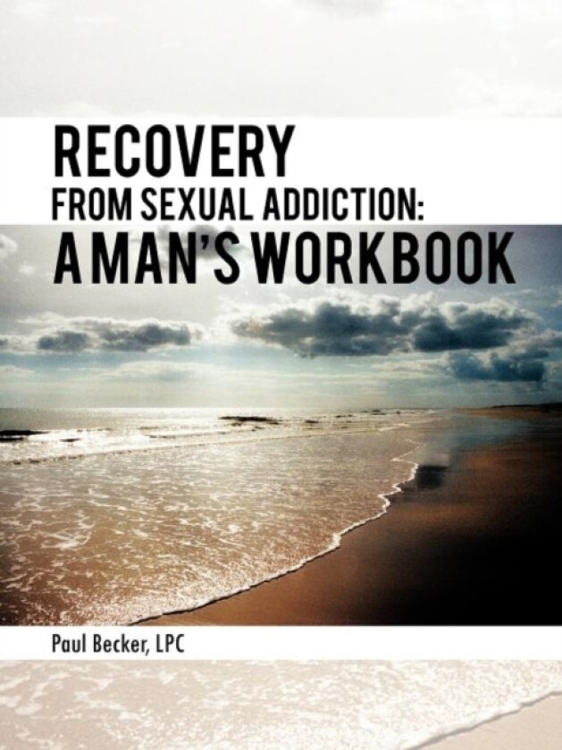 Recovery from Sexual Addiction av Paul Becker Lpc (Paperback)