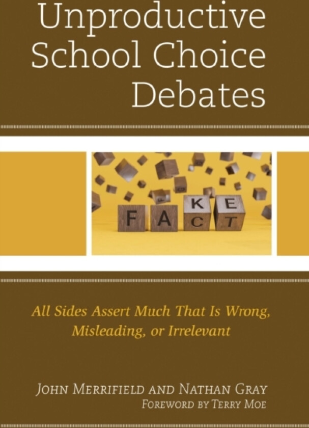 Unproductive School Choice Debates av John Merrifield, Nathan Gray (Hardcover)