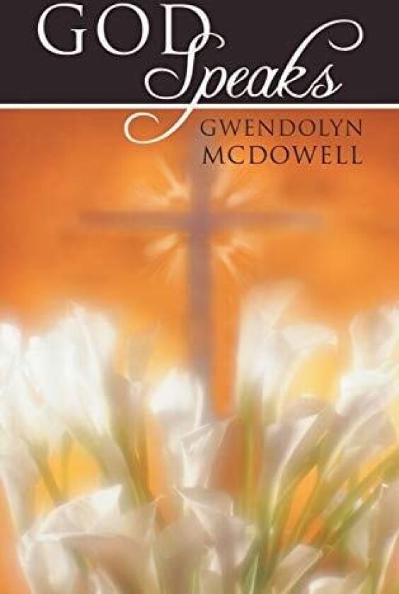 God Speaks av Gwendolyn McDowell (Hardcover)