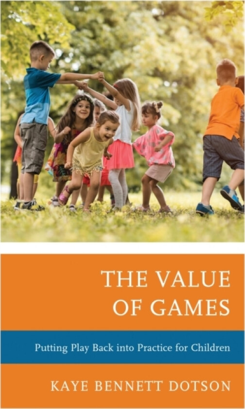 The Value of Games av Kaye Bennett Dotson (Paperback)