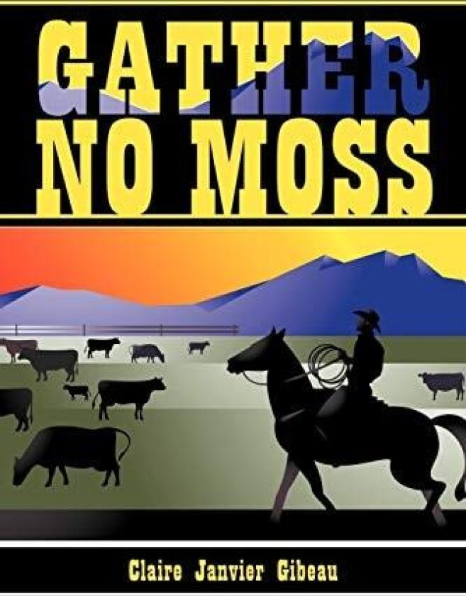 Gather No Moss av Claire Janvier Gibeau (Paperback)