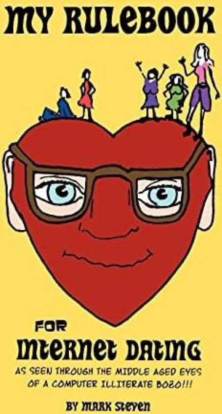 My Rulebook For Internet Dating av Mark Steven (Hardcover)