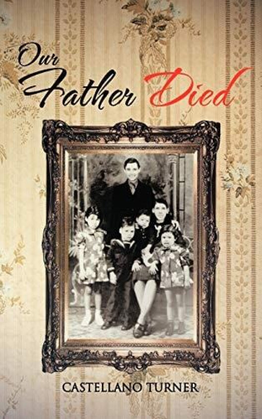 Our Father Died av Castellano Turner (Hardcover)