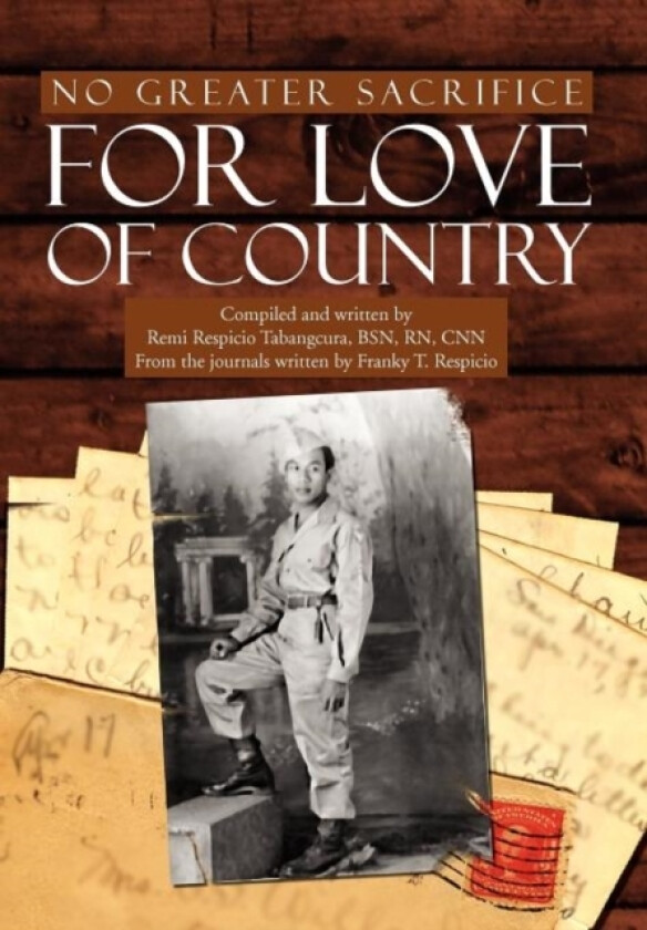 No Greater Sacrifice for Love of Country av Franky T Respicio, Remi Respicio Tabangcura (Hardcover)