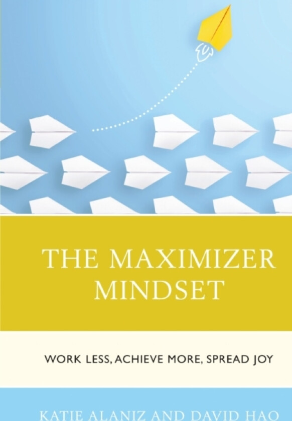 The Maximizer Mindset av Katie Alaniz, David Hao (Paperback)
