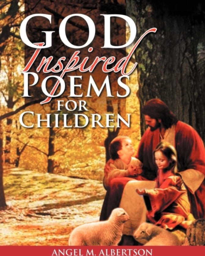 God Inspired Poems for Children av Angel M Albertson (Paperback)