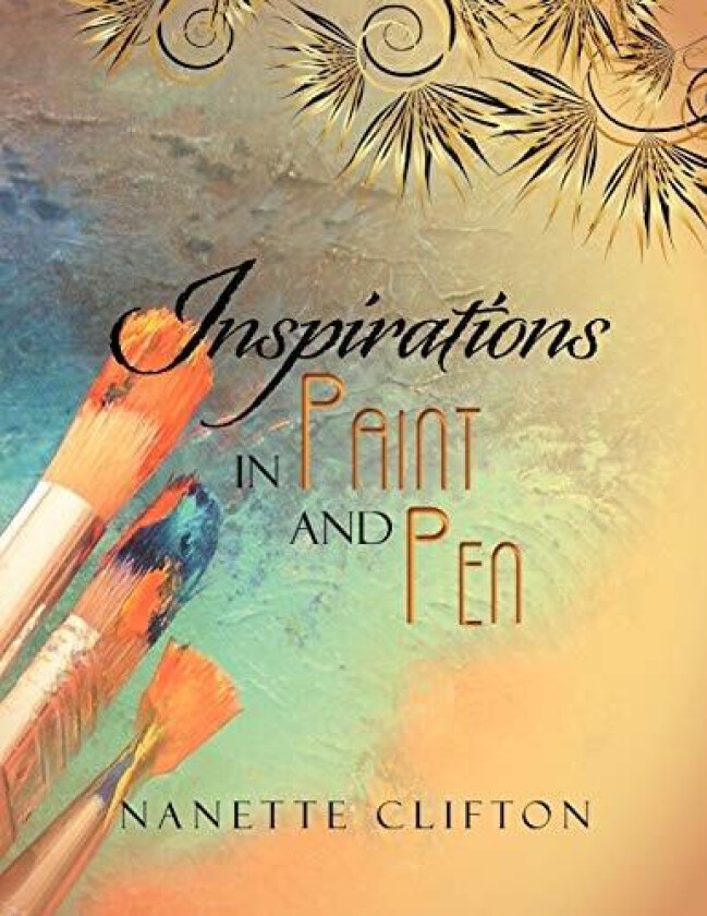 Inspirations In Paint and Pen av Nanette Clifton (Paperback)