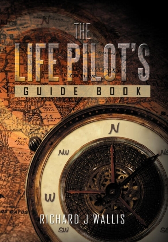 The Life Pilot's Guide Book av Richard J Wallis (Hardcover)