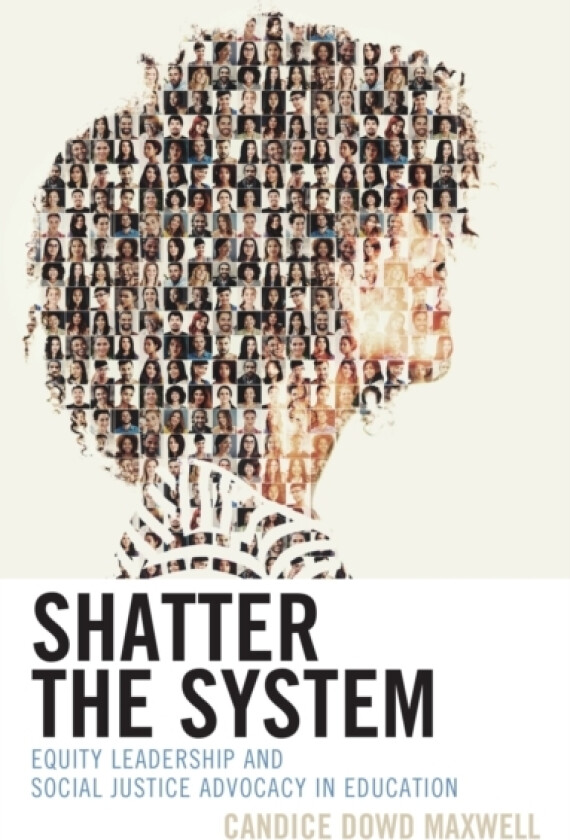 Shatter the System av Candice Dowd Maxwell (Hardcover)