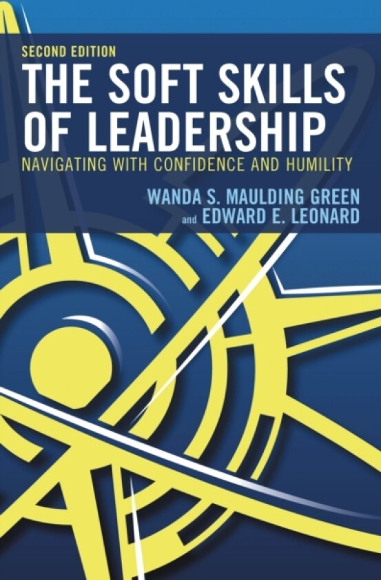 The Soft Skills of Leadership av Wanda S.Maulding Green, Edward E. Leonard (Hardcover)