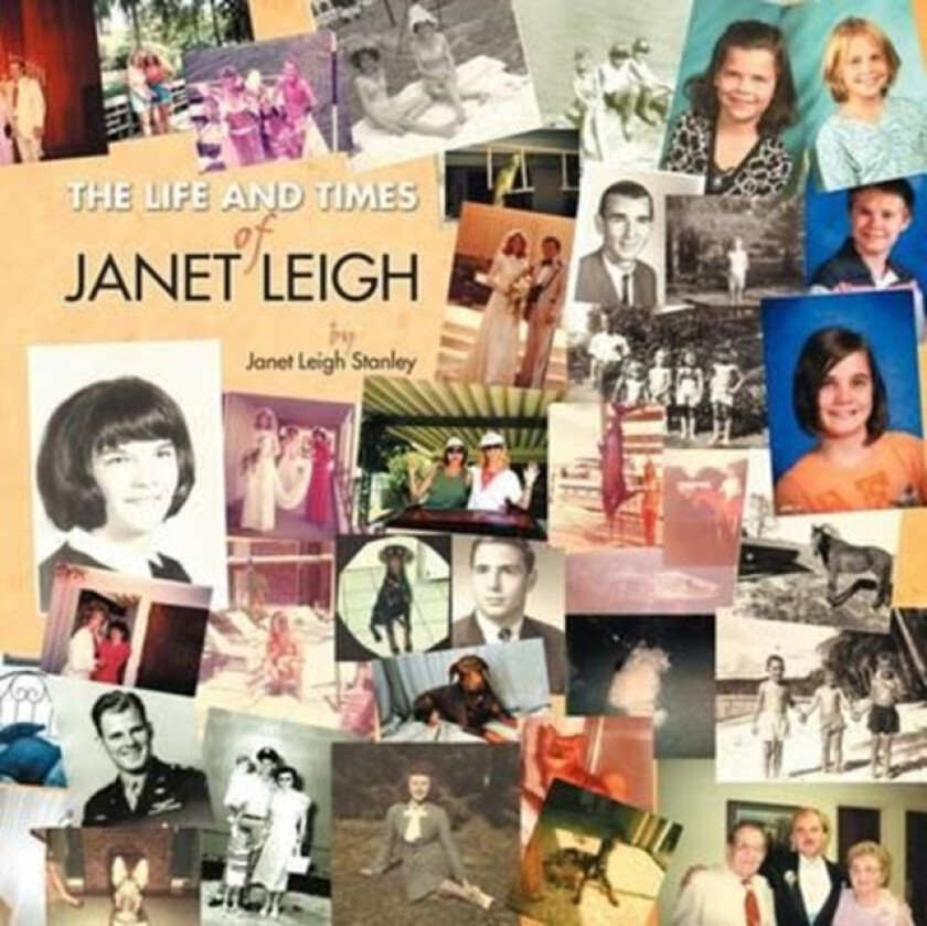 The Life and Times of Janet Leigh av Janet Leigh Stanley (Paperback)