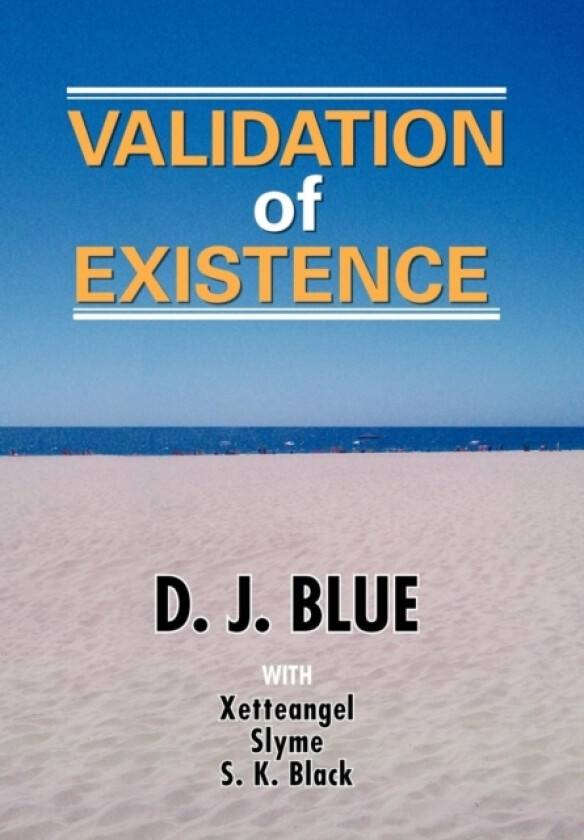 Validation of Existence av D.J. Blue (Hardcover)