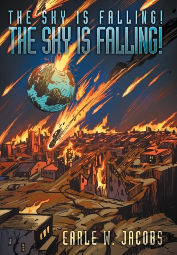 The Sky is Falling! The Sky is Falling! av Earle W. Jacobs (Hardcover)