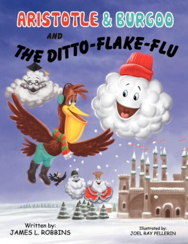 Aristotle & Burgoo and the Ditto-Flake-Flu av James L Robbins (Paperback)