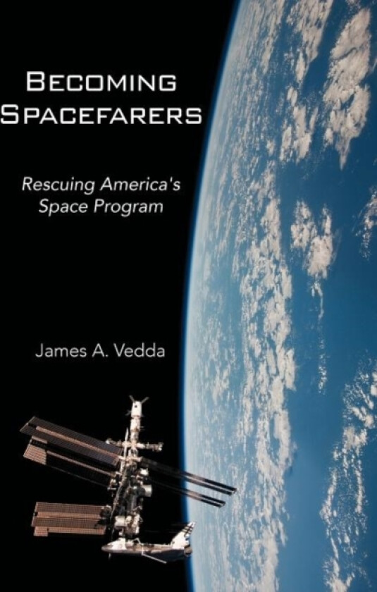 Becoming Spacefarers av James A Vedda (Paperback)