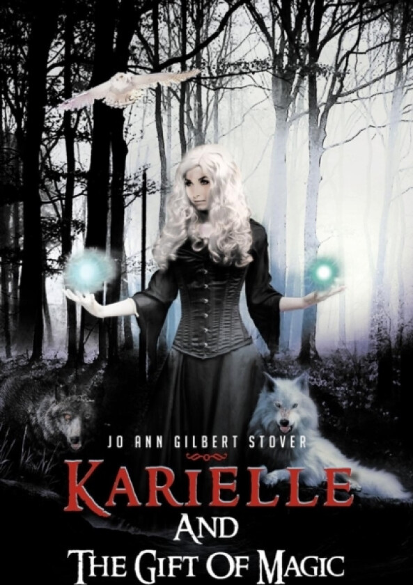 Karielle And The Gift Of Magic av Jo Ann Gilbert Stover (Paperback)
