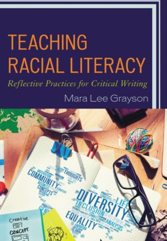 Teaching Racial Literacy av Mara Lee Grayson (Hardcover)