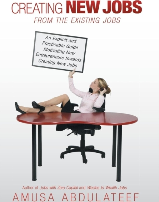 Creating New Jobs from the Existing Jobs av Amusa Abdulateef (Hardcover)