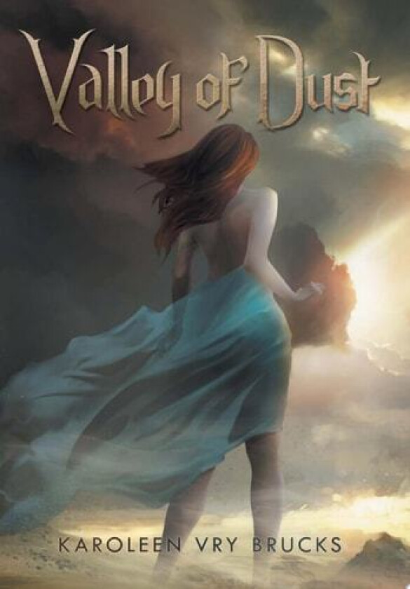 Valley of Dust av Karoleen Vry Brucks (Hardcover)