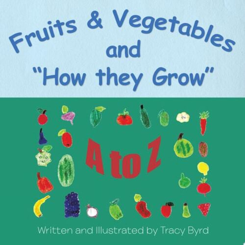 Fruits & Vegetables and How they Grow av Tracy Byrd (Paperback)