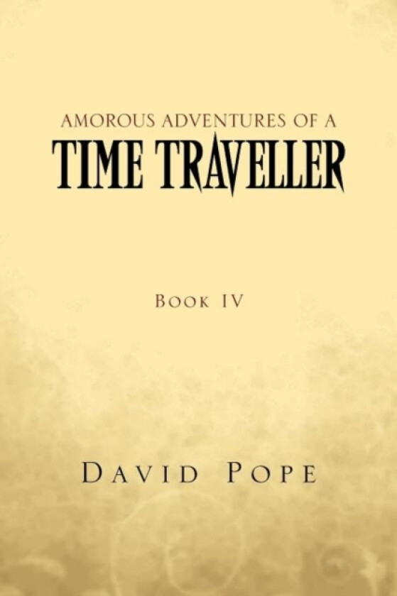Amorous Adventures of a Time Traveller av David Pope (Paperback)
