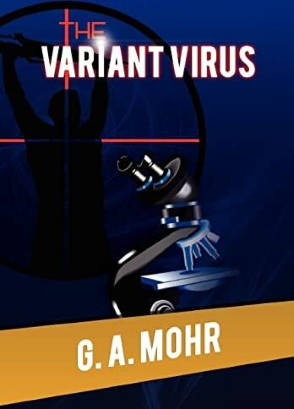 The Variant Virus av G a Mohr (Hardcover)