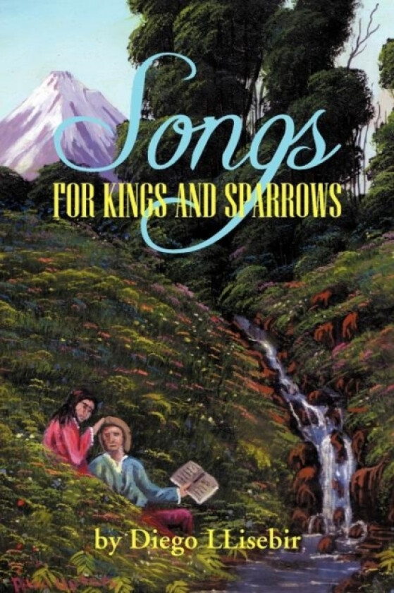 Songs For Kings And Sparrows av Diego Llisebir (Paperback)