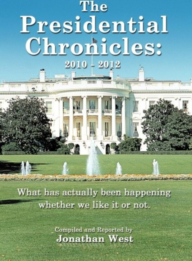 The Presidential Chronicles av Jonathan West (Hardcover)