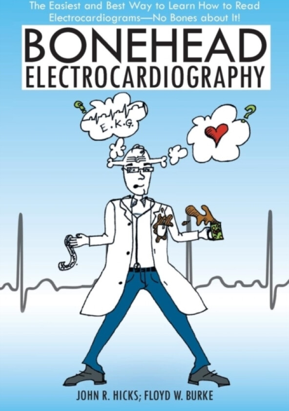 Bonehead Electrocardiography av John R Hicks, Floyd W Burke (Paperback)