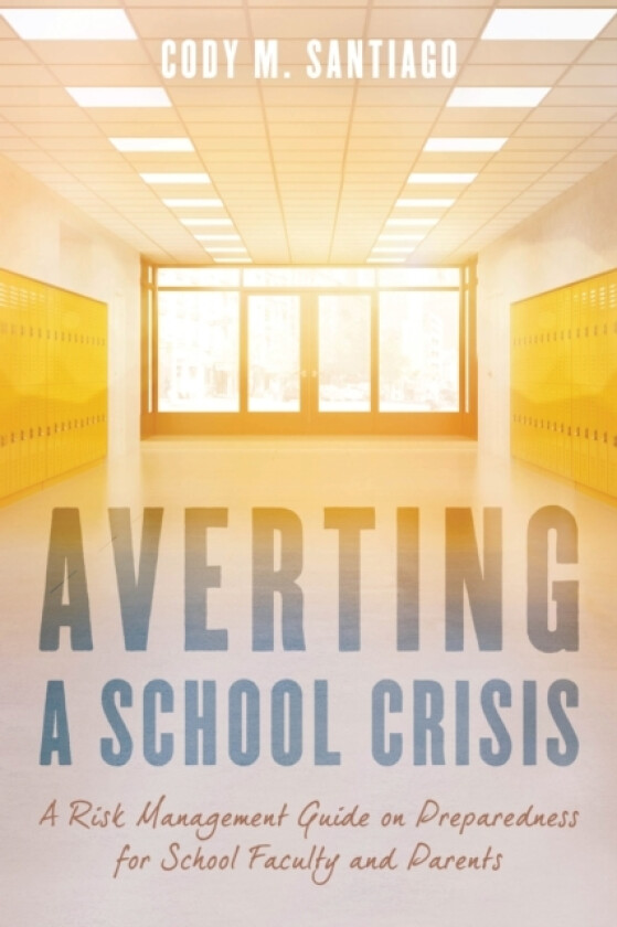 Averting a School Crisis av Cody M. Santiago (Hardcover)