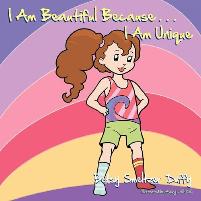 I Am Beautiful Because . . . I Am Unique av Betsy Smeltzer Duffy (Paperback)