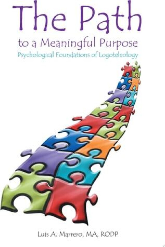The Path to a Meaningful Purpose av Luis A Marrero Ma Rodp (Paperback)