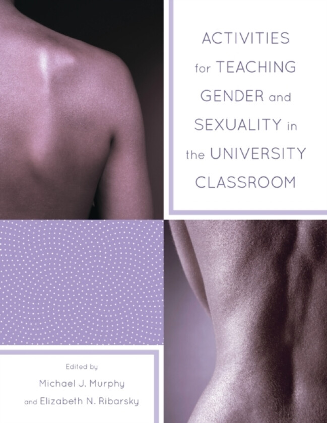 Activities for Teaching Gender and Sexuality in the University Classroom av Michael Murphy, Elizabeth Ribarsky (Paperback)