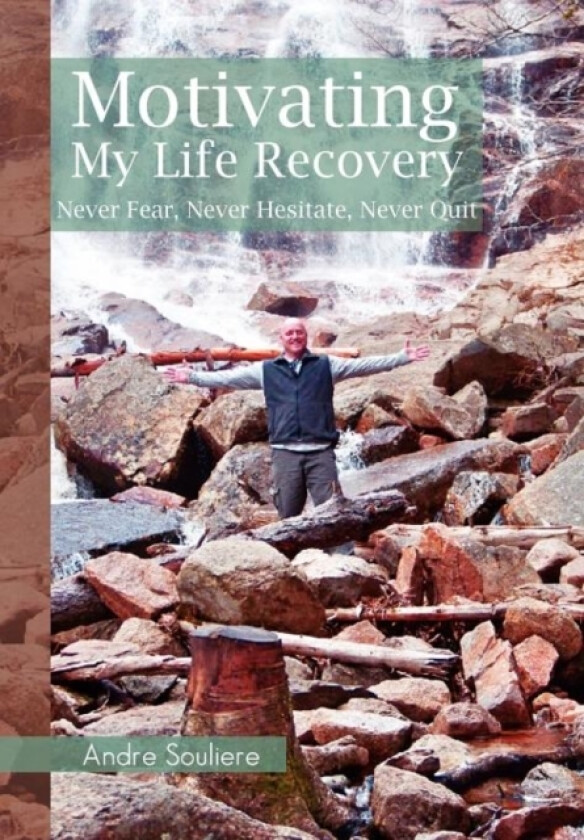 Motivating My Life Recovery av Andre Souliere (Hardcover)