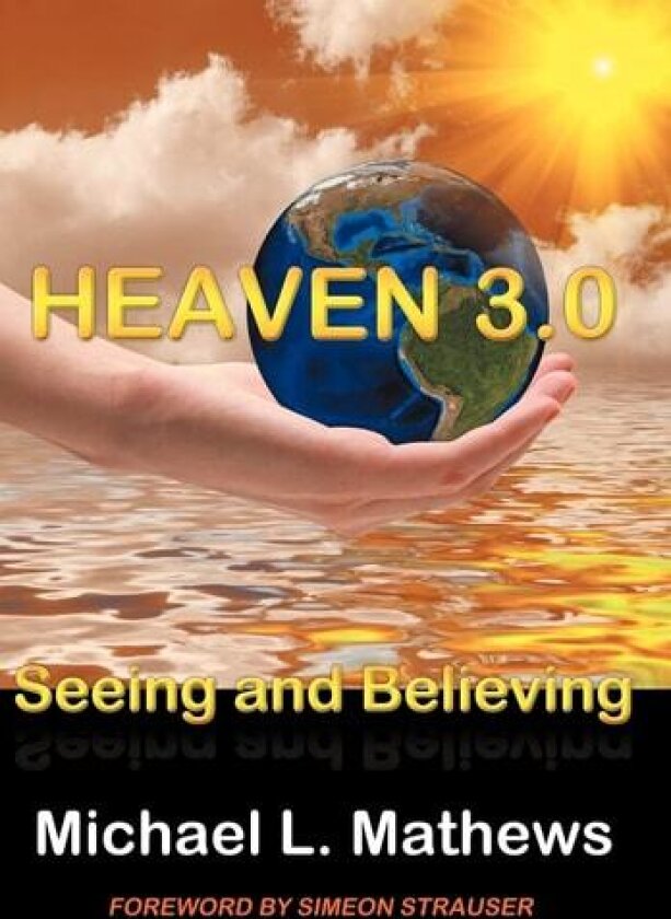 Heaven 3.0 av Michael L Mathews (Hardcover)