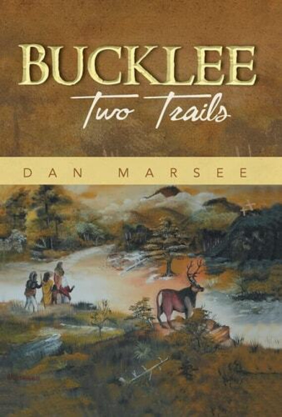 Bucklee: Two Trails av Dan Marsee (Hardcover)