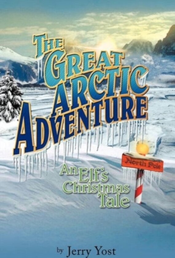 The Great Arctic Adventure av Jerry Yost (Paperback)