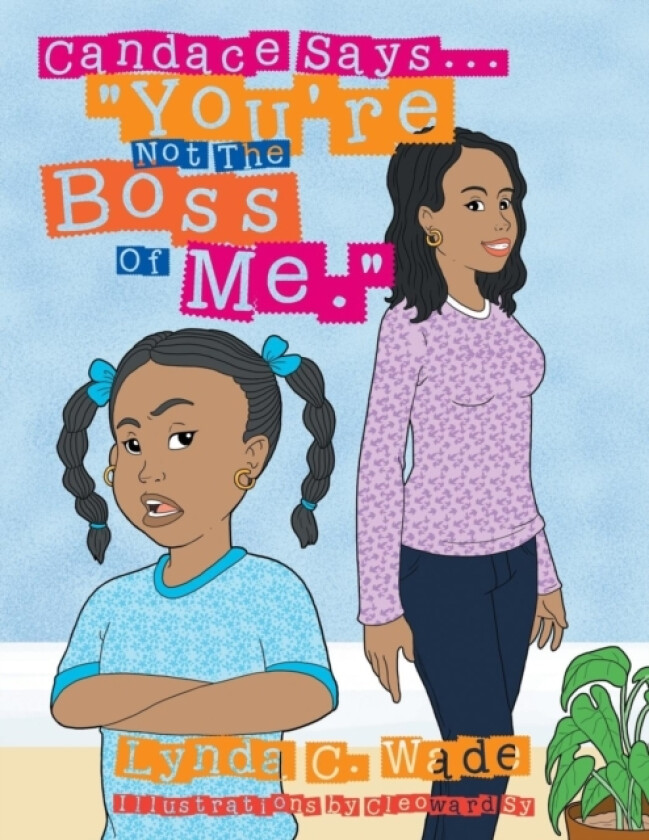 Candace Says... "You're Not the Boss of Me." av Lynda Wade (Paperback)