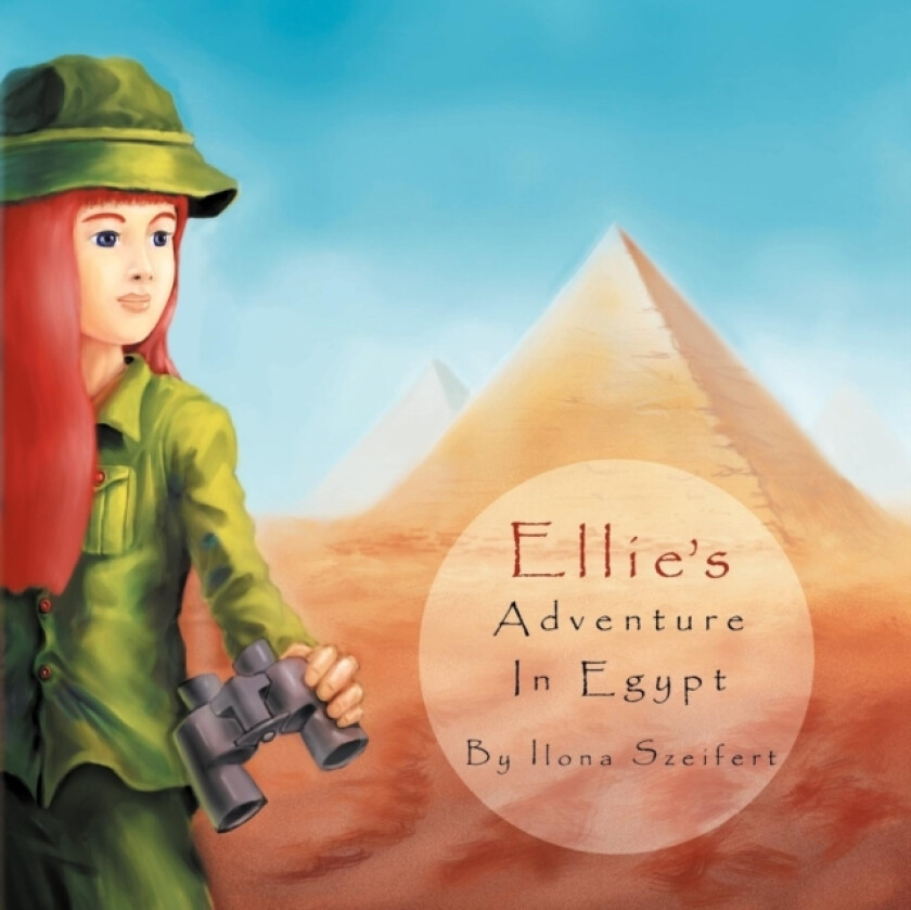 Ellie's Adventure in Egypt av Ilona Szeifert (Paperback)
