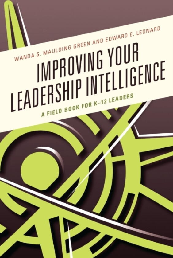 Improving Your Leadership Intelligence av Wanda S.Maulding Green, Edward E. Leonard (Hardcover)