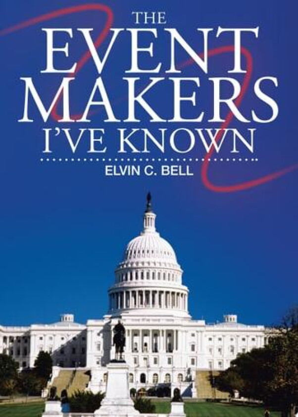 The Event Makers I've Known av Elvin C. Bell (Paperback)