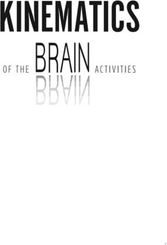 Kinematics of the Brain Activities: Plasticity, Elasticity and Resonating of the Neural Networks av Mostafa M. Dini (Paperback)