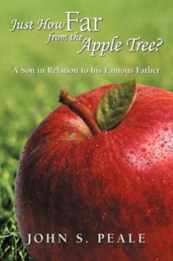Just How Far from the Apple Tree? av John S Peale (Paperback)