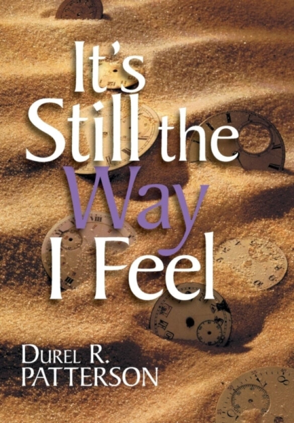 It's Still the Way I Feel av Durel R Patterson (Hardcover)
