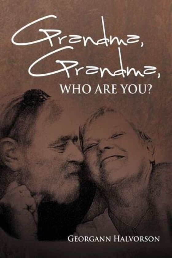Grandma, Grandma, Who Are You? av Georgann Halvorson (Paperback)