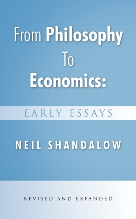 From Philosophy to Economics av Neil Shandalow (Paperback)