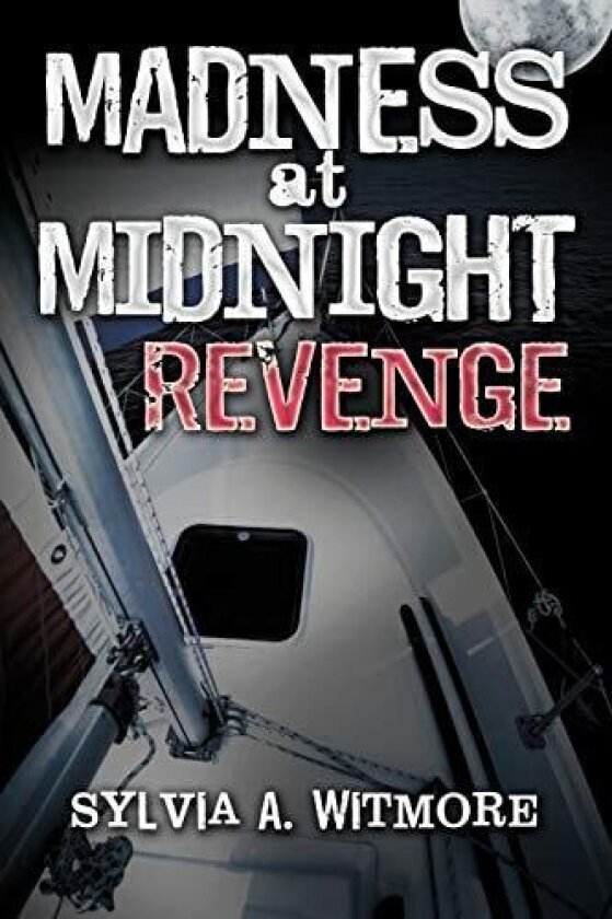 Madness at Midnight Revenge av Sylvia a Witmore (Paperback)
