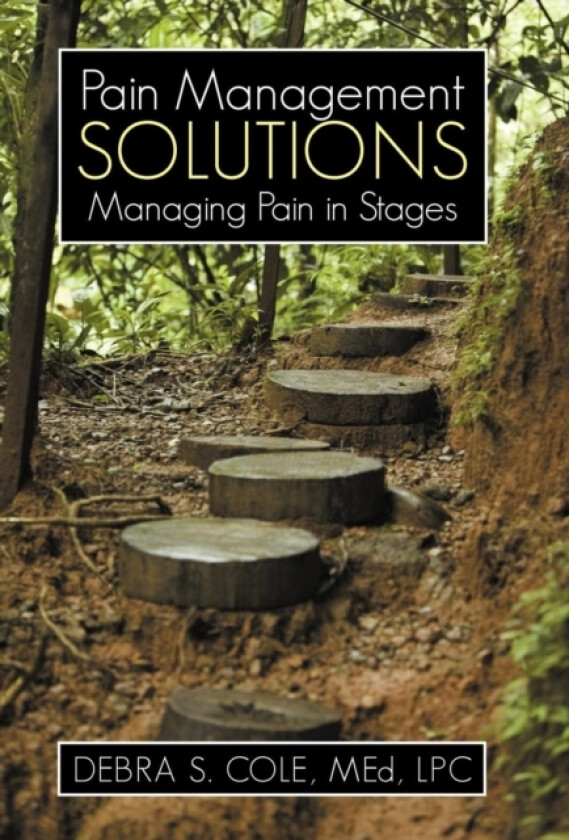 Pain Management Solutions av Debra S Cole Med Lpc (Hardcover)