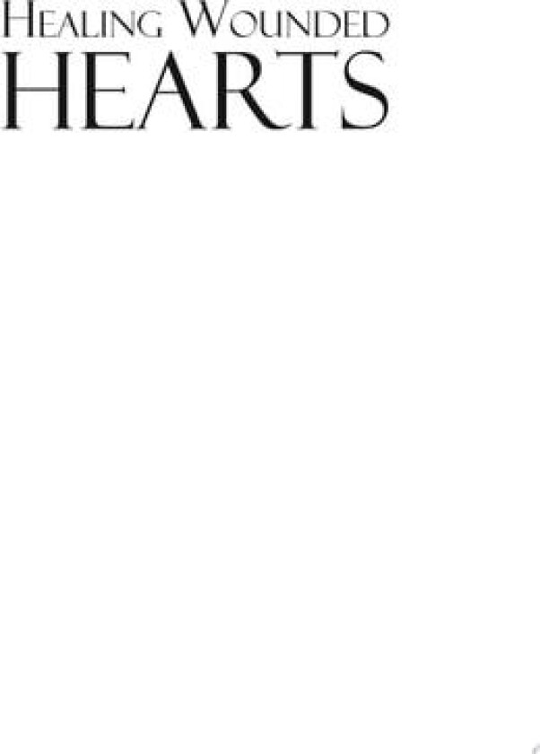Healing Wounded Hearts av Deidra Hand (Paperback)